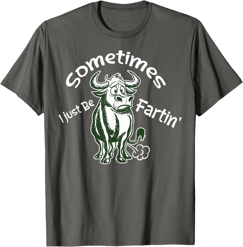 Funny Animal Quotes Co Sometimes I Just Be Fartin - Humorous Cow Fart Quote T-Shirt - Asphalt Grey