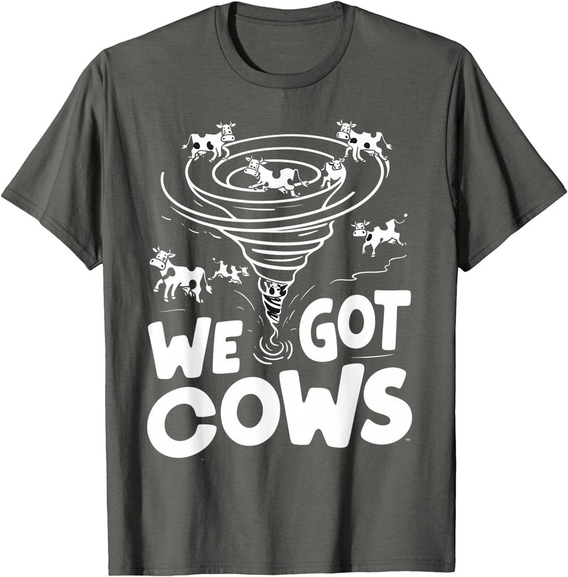 Tornado Chaser We Got Cows Funny Storm Spotter T-Shirt - Asphalt Grey