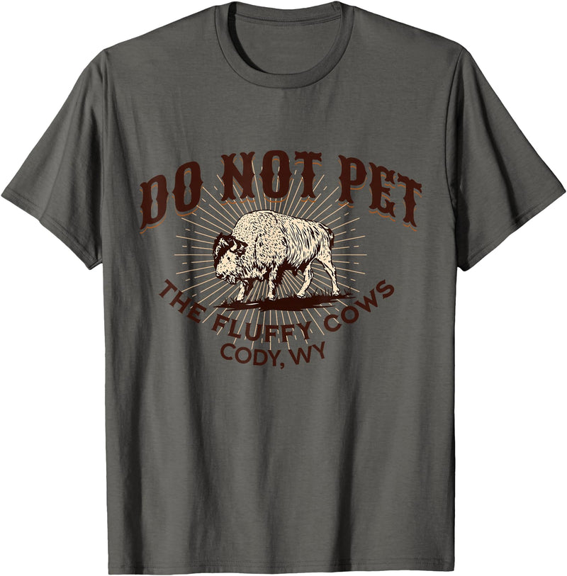 Cody Wyoming Do Not Pet the Fluffy Cows Do Not Pet the Fluffy Cows Cody WY Bison Souvenir Funny T-Shirt - Asphalt Grey