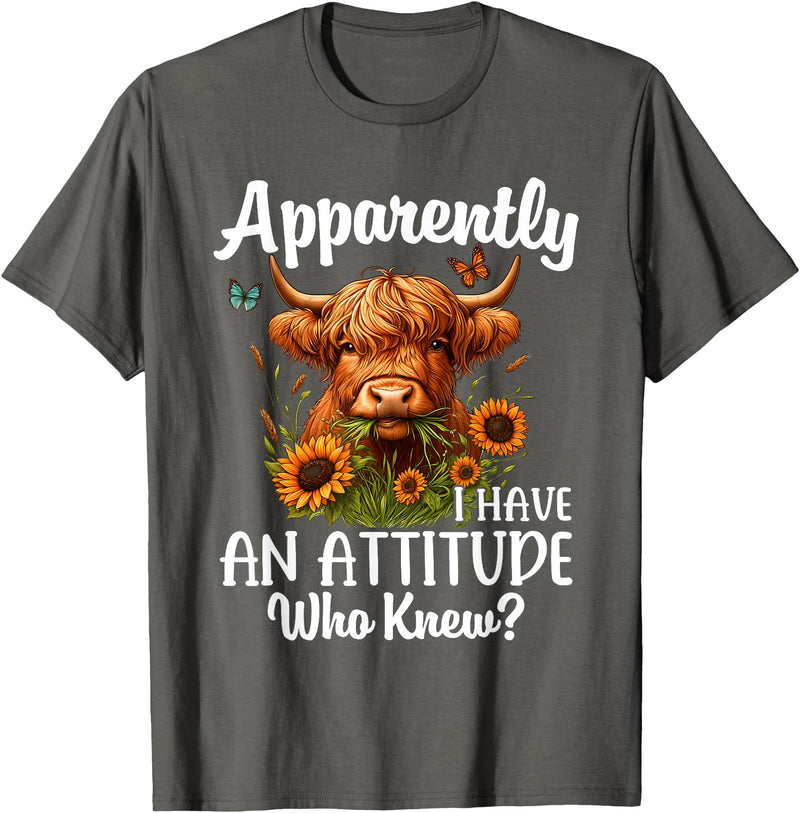 Sarcastic Humor Highland Cow Farm Cow Girls Women Apparently I Have An Attitude Who Knew Sarcasm Highland Cow T-Shirt -