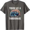 water bear -Tardigrade Cute Water Bear Tough As A Tardigrade Water Bear T-Shirt - Asphalt Grey