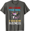 Cow Hey I Found Your Nose It Was In My Business T-Shirt - Asphalt Grey