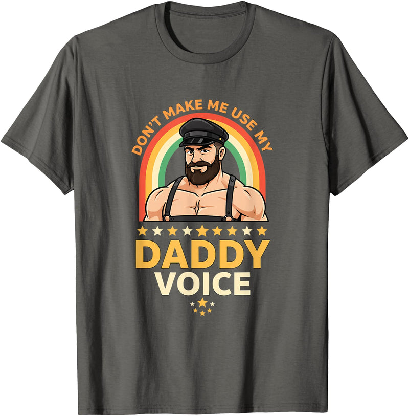 Rainbow Daddy Co Pride Daddy Voice Rainbow, Don't Make Me Use My Daddy Voice T-Shirt - Asphalt Grey