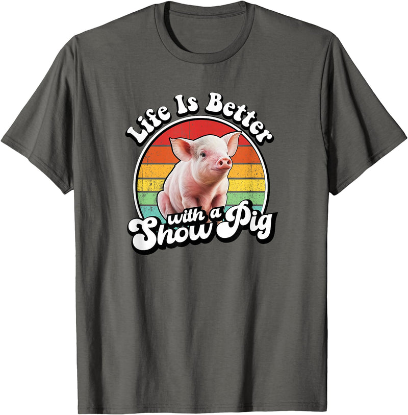 Funny Girls Piggy Mom Farm Gift T Shirts & Hoodies Mens Womens Retro Vintage Life Is Better Cute Show Pig Lover T-Shirt - Asphalt Grey