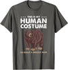 Hiking Lover Design This Is My Human Costume Im Really A Grizzly Bear T-Shirt - Asphalt Grey