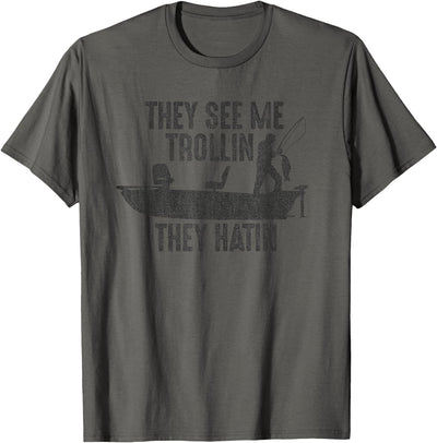 They See Me Trollin, They Hatin Funny Fishing T-Shirt