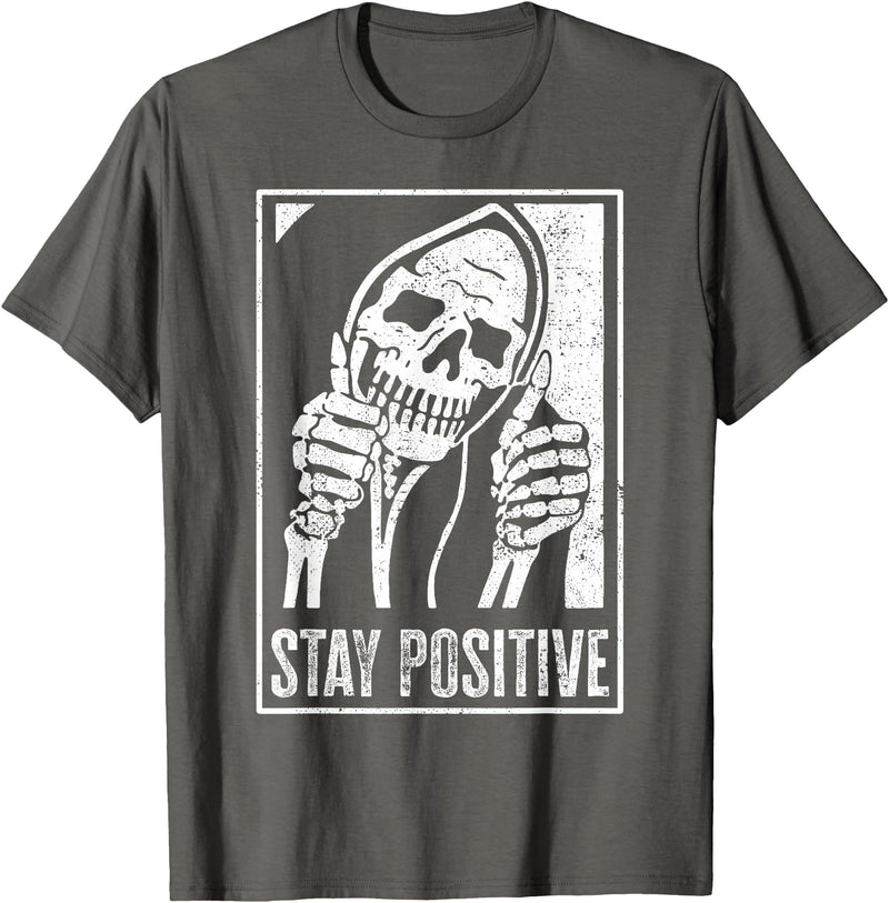 Stay Positive Funny Skeleton Be Positive Skull Halloween T-Shirt - Asphalt Grey