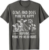 Funny Cows And Dogs Make Me Happy Tee Shirt Cows And Dogs Make Me Happy Humans Make My Head Hurt T-Shirt - Asphalt Grey