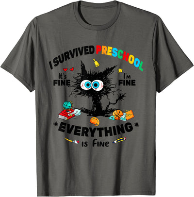 I survived Preschool last day of school funny cat I survived Preschool last day of school it's fine I'm fine T-Shirt