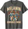 Funny Cowgirl Women Melanin Cow Girl Outfit Cowgirl for Women African Tee Melanin Cow Girl Outfit T-Shirt - Asphalt Grey