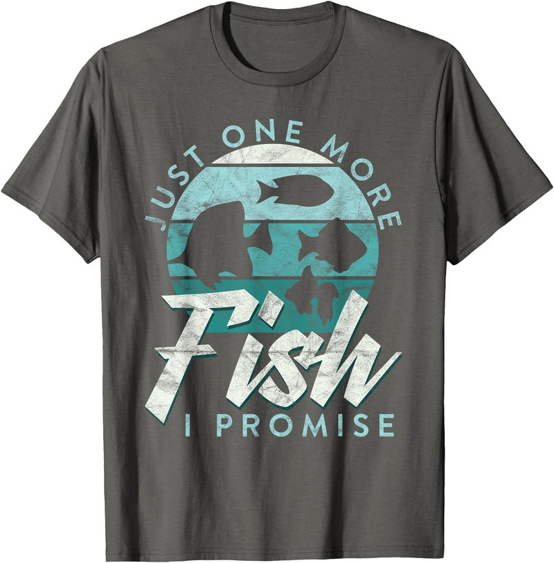 Fish Tank Aquarium Coral Reef Outfits And Gifts Aquarium Owner Just One More Fish I Promise Fish Keeping T-Shirt - Asphalt Grey