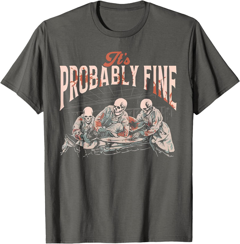 Funny It's Probably Fine Skeletons Tee Shirt It's Probably Fine Skeletons T-Shirt - Asphalt Grey