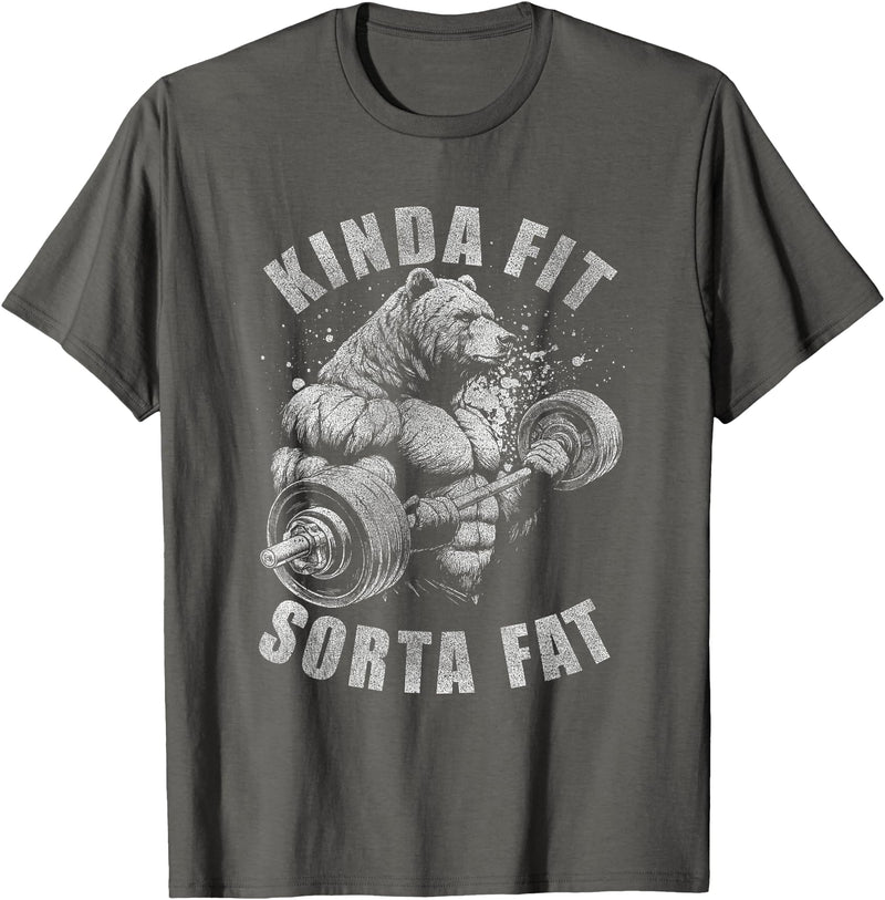 Funny Bear Kinda Fit Sorta Fat Gym Weightlifting Kinda Fit Sorta Fat Funny Gym Bear Weightlifting Workout T-Shirt - Asphalt Grey