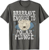 Take The Plunge Designs Funny Polar Bear Plunge Joke - Brrrr Cold Water Event T-Shirt - Asphalt Grey