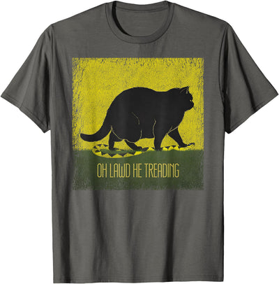 Chonky Cat Designs Oh Lawd He Treading Chonky Cat Be Treading T-Shirt