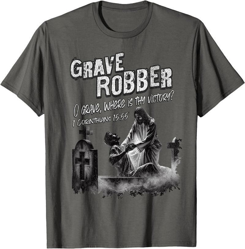Bible Verse Shirts Grave Robber Oh Grave Where is Thy Victory? 1 Cor 15:55 T-Shirt - Asphalt Grey
