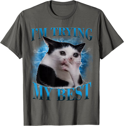 Funny Humor Animal Cat Meme Cat Lovers I'm Trying My Best Funny Crying Cat Meme Men Women T-Shirt