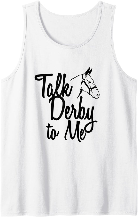 Kentucky Horses Gifts 2.2 Talk Derby To Me Horse Racing Tank Top - White