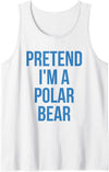 Funny Adult Halloween Tee Shirts Pretend I'm a Polar Bear Shirt Adult Costume Halloween White Tank Top - As Pictured