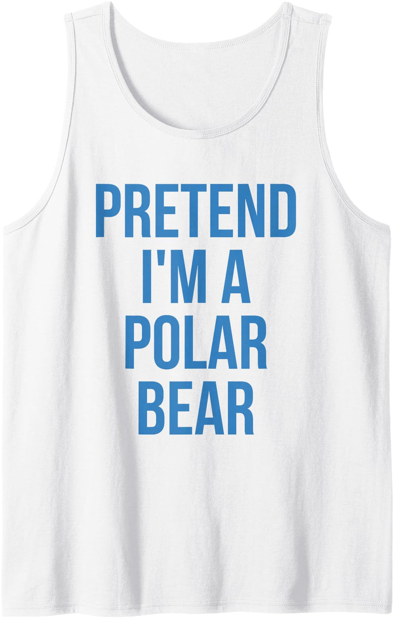 Funny Adult Halloween Tee Shirts Pretend I'm a Polar Bear Shirt Adult Costume Halloween White Tank Top - As Pictured
