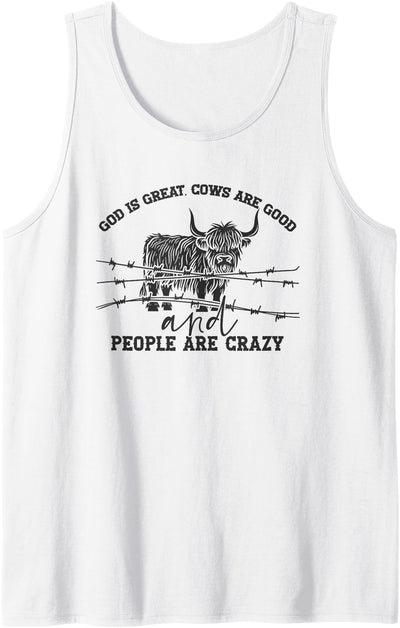 Cows Highland Cow God Is Great Cows Are Good and People Tank Top