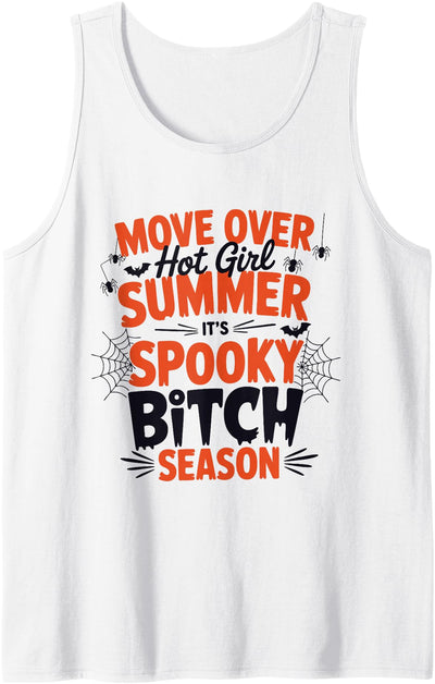 Move Over Hot Girl Summer It's Spooky Tee Move Over Hot Girl Summer It's Spooky Bitch Season Tank Top