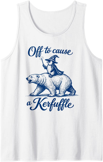 Penguin Polar Bear Meme Quote Saying Men Women Funny Penguin Polar Bear Graphic Off to Cause a Kerfuffle Tank Top