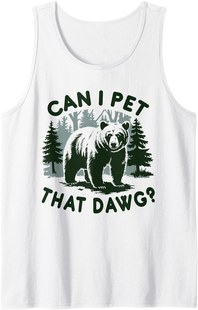 Can I Pet That Dog? Can I Pet That Dawg? Can I Pet That Dawg Bear Meme Funny Dog Tank Top - White