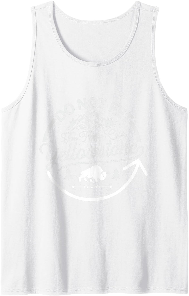 Do Not Pet The Fluffy Cows Gifts for Men & Boys Do Not Pet The Fluffy Cows Buffalo & Bison Yellowstone Park Tank Top - White