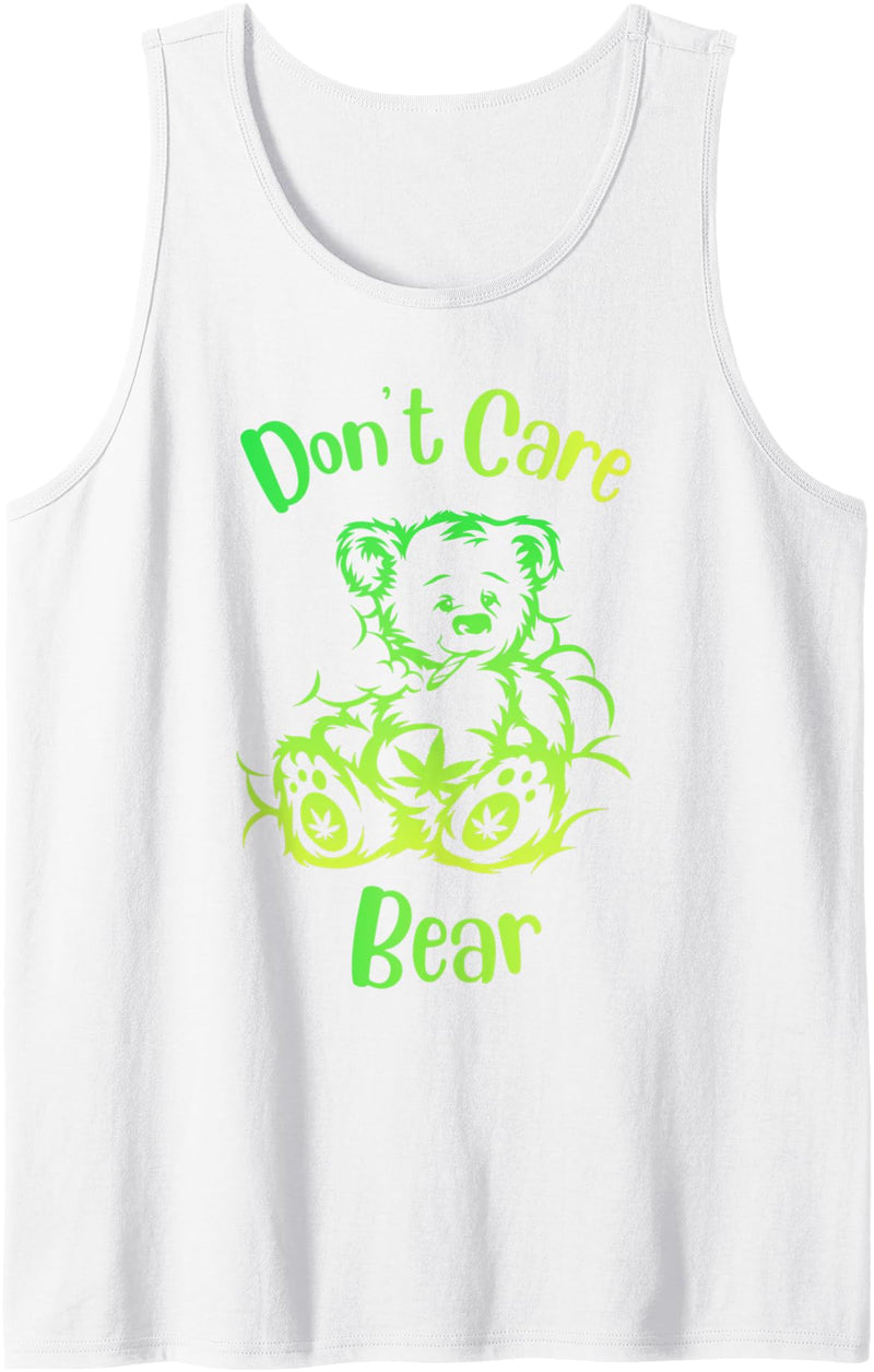 don't care weed bear design don't care weed bear - 420 gifts for stoners - funny weed Tank Top - White