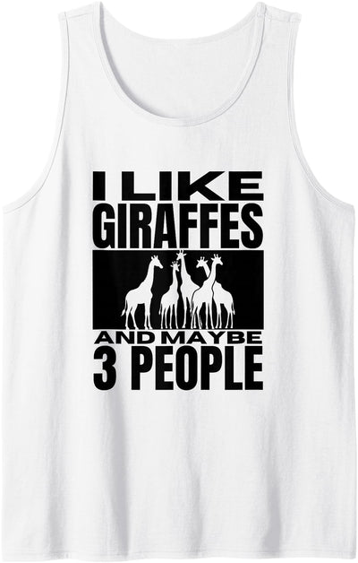 I Like Giraffes and Maybe 3 People Funny Giraffe Tank Top
