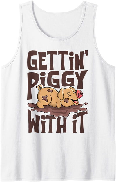 Gettin' Piggy With It, Farm Animals, Hog Lover, I Love Pigs Tank Top