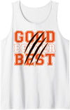 Good Better Best Never Let It Rest Tee Good Better Best Never Let It Rest Motivation Bear Claws Tank Top - White
