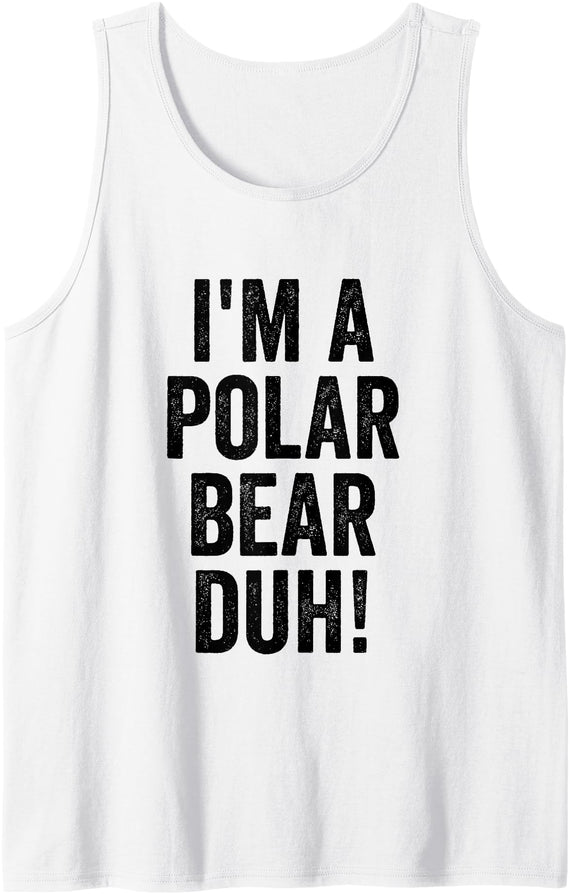 Last Minute Lazy Halloween Costumes Co. I'm A Polar Bear Duh Halloween Party Costume Tank Top - As Pictured