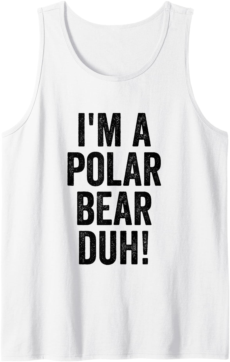 Last Minute Lazy Halloween Costumes Co. I'm A Polar Bear Duh Halloween Party Costume Tank Top - As Pictured