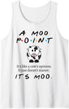 Funny Moo Point It's Like A Cow's Opinion Shirt Moo Point It's Like A Cow's Opinion It's Just Doesn't Matter Tank Top - White