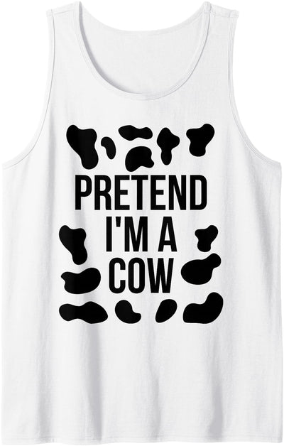 Pretend I'm a Cow Adult Costume Halloween Cow Tank Top