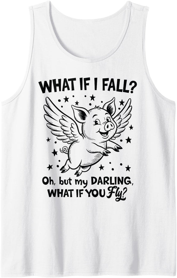 Dream Big Animal Inspiration Believers Apparel Flying Pig What If You Fly Motivational Quote Tank Top - White