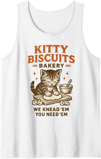 Cat Kitty Biscuits Bakery Bakers Gifts Baker Kitty Biscuits Bakery We Knead Em You Need Em Tank Top