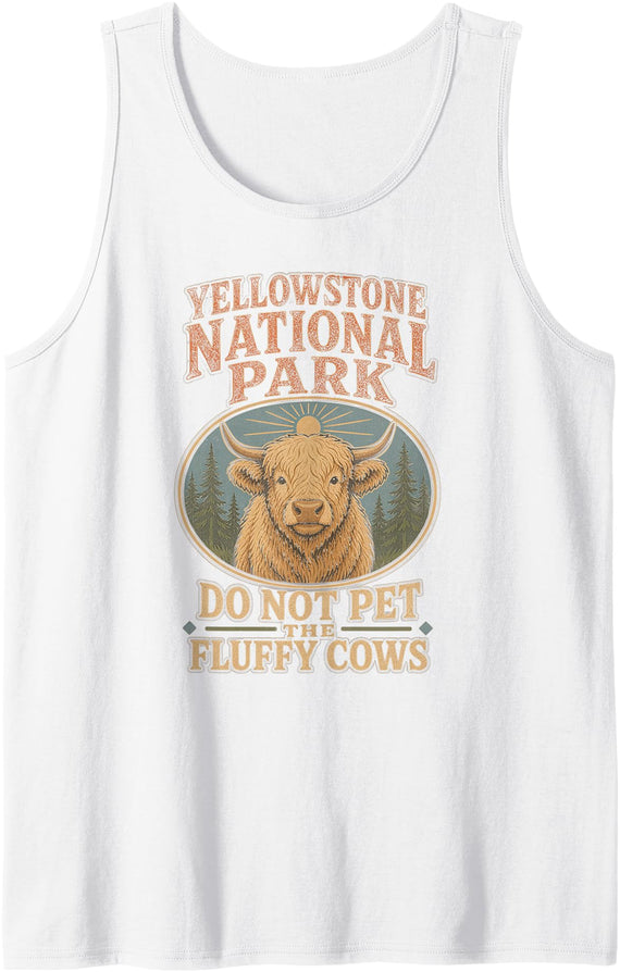 National Park Fluffy Cow Designs Yellowstone National Park Do Not Pet The Fluffy Cows Tank Top - White