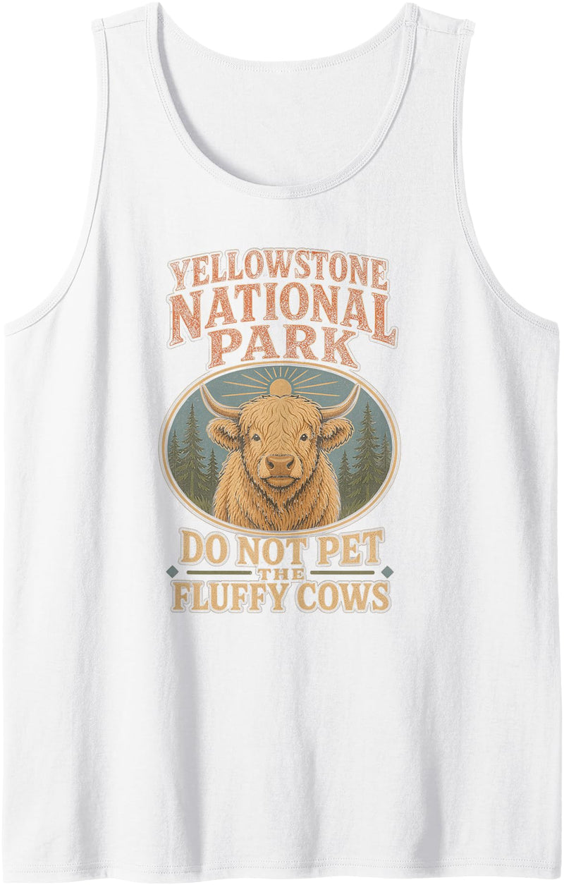 National Park Fluffy Cow Designs Yellowstone National Park Do Not Pet The Fluffy Cows Tank Top - White