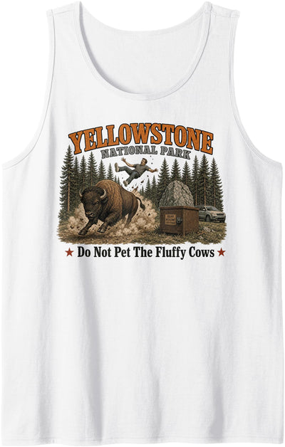 Yellowstone National Park Do Not Pet the Fluffy Cows Funny Tank Top