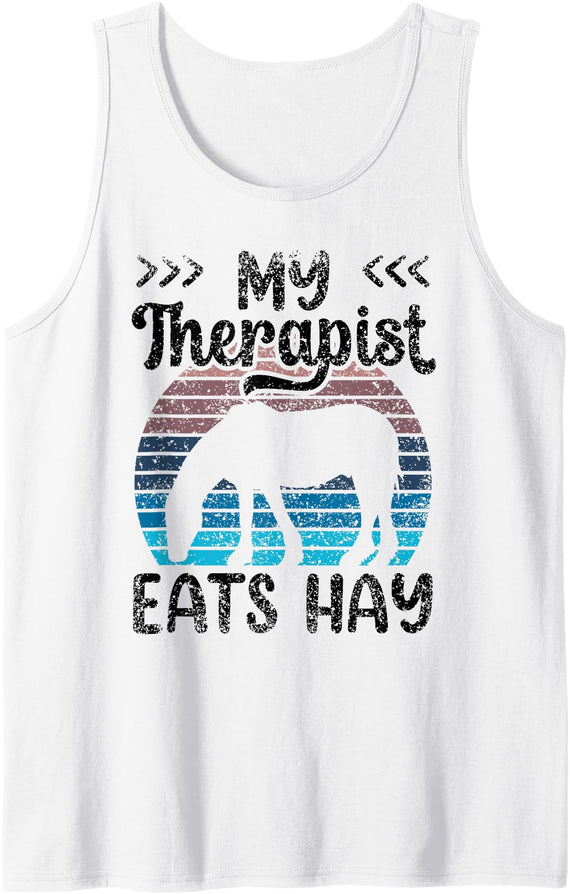 Lover Pony Horses Gallop Horseback My Therapist Eats Hay Riding Horse Lover Equestrian Rider Tank Top - White