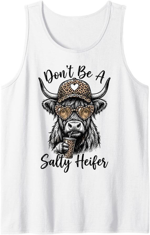 Don't Be A Salty Heifer Highland Cow Shirt Dont Be A Salty Heifer Highland Cow Tank Top - White