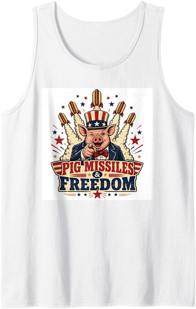 Pig Missiles and Freedom 4th of July Freedom Party Men Women Tank Top
