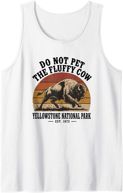 Pet the Fluffy Cows Bison Yellowstone National Park Tank Top