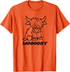 Scottish Highland Cow Im Moody Cow Moody Funny Moooody Cow Pun Scottish Cows T-Shirt - Orange