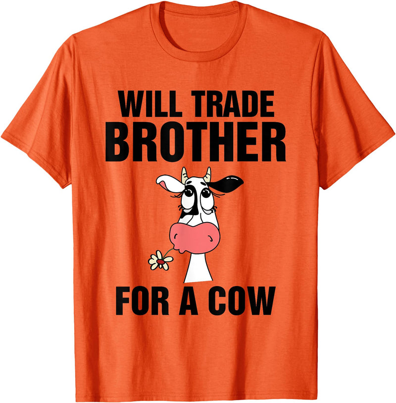 Teefun Will Trade Brother For A Cow Funny Cow Lover T-Shirt - Orange