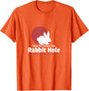 How Far in the Rabbit Hole Are You Ready to Go T-Shirt in Orange