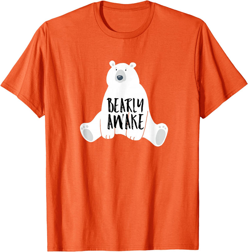 Polar Bear Tees and Cute Quotes Bearly Awake Polar Bear Tshirt Gift for Winter Bear Lover T-Shirt - Orange
